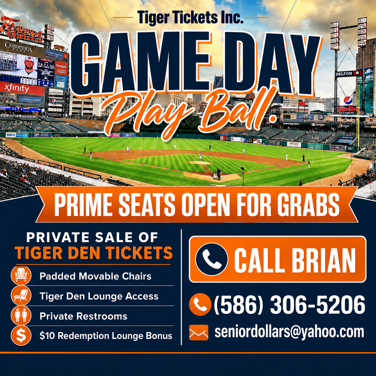 Tiger Tickets Inc. 2041 E Square Lake Rd Ste 200 , Troy (586) 306-5206  Brian seniordollars@yahoo.com Game Day. Prime Seats open for grabs.  Private sale of Tiger Den tickets with padded movable chairs entitling access to the Tiger's Den Lounge and private restrooms.  All tickets offer a $10 redemption Lounge bonus.
